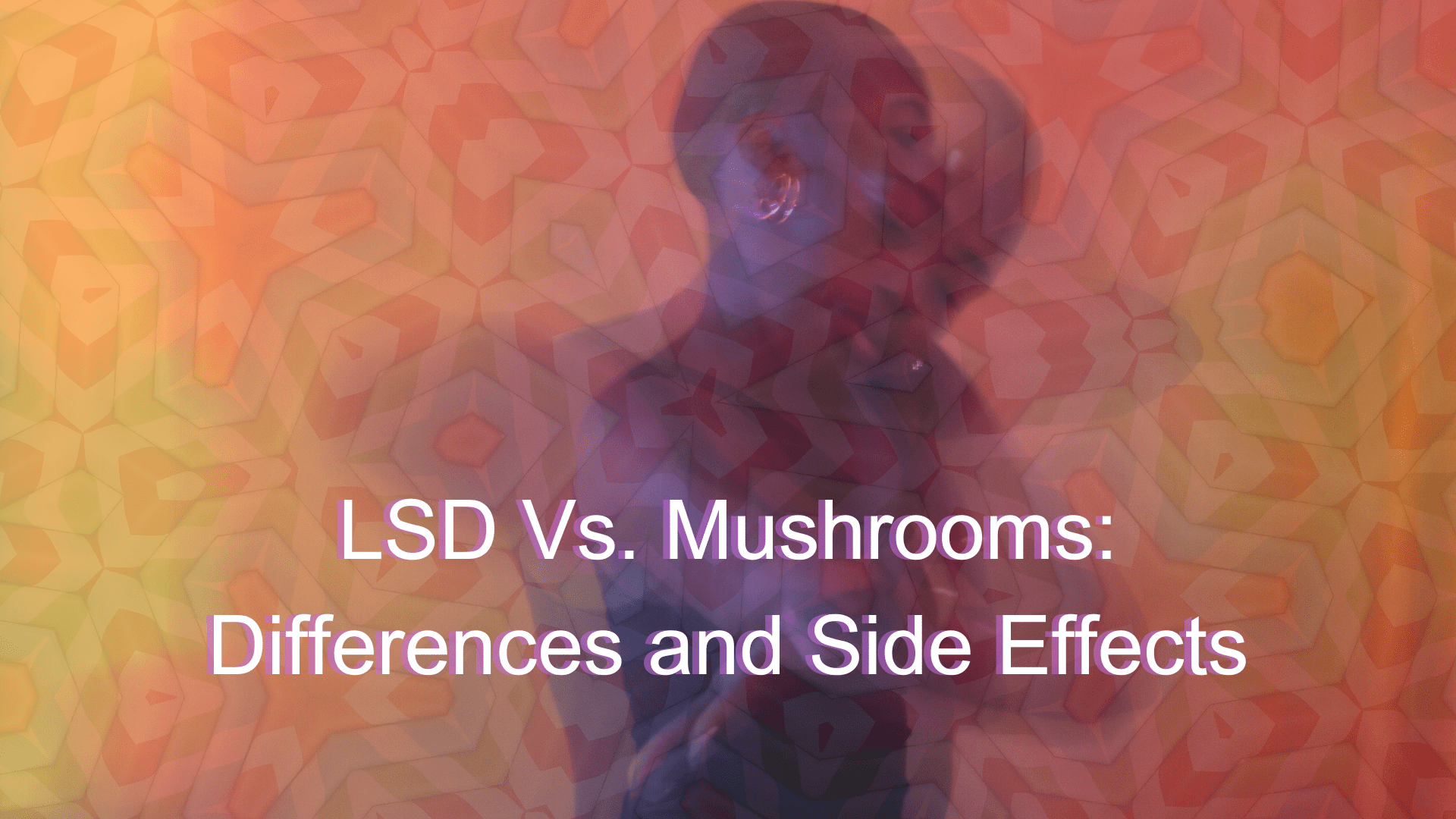 LSD vs. Psilocybin